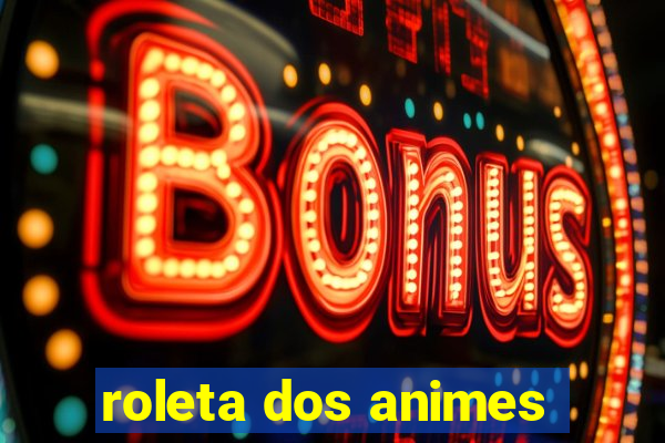 roleta dos animes